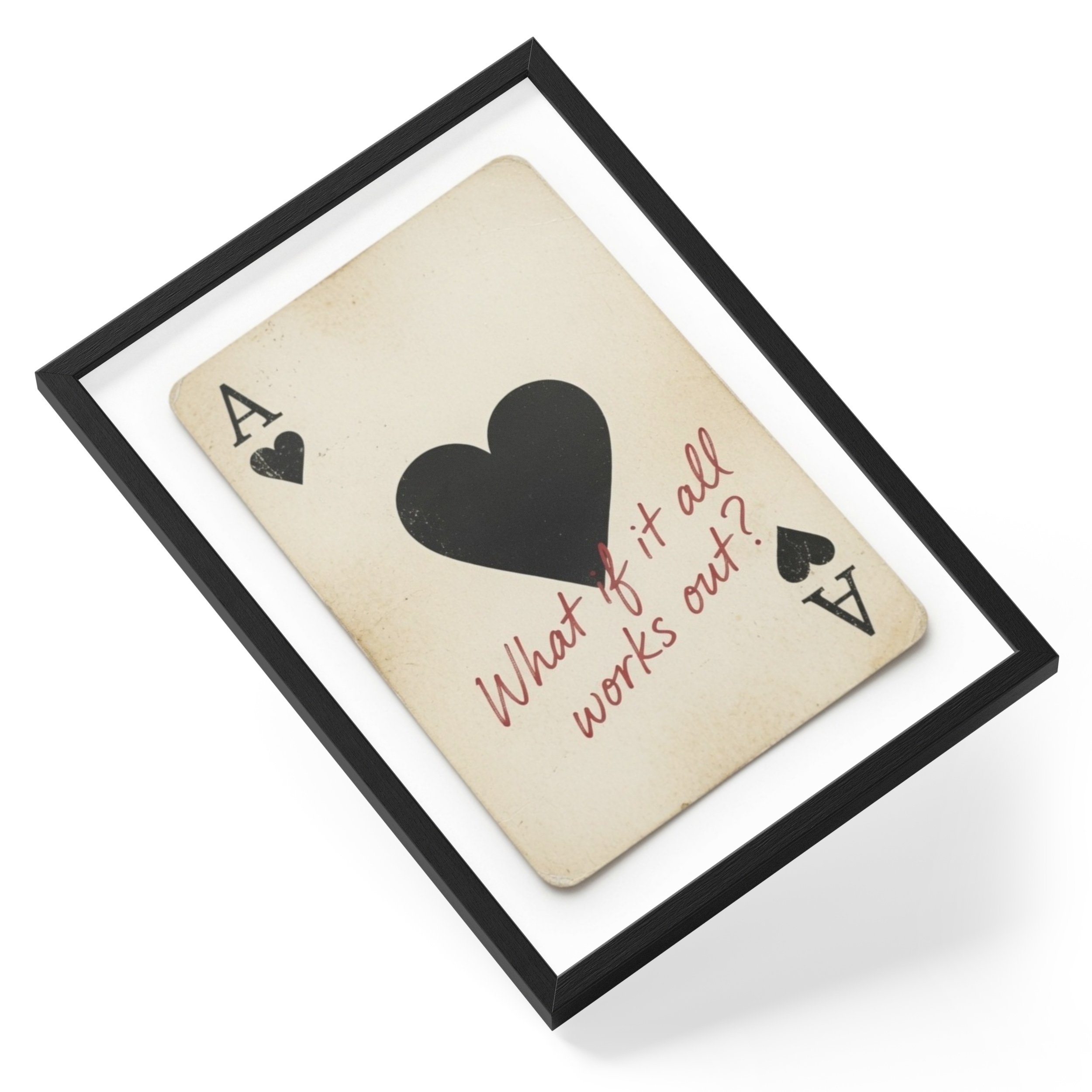 What If It All Works Out Ace Spades Poker World Where Failure — angled view