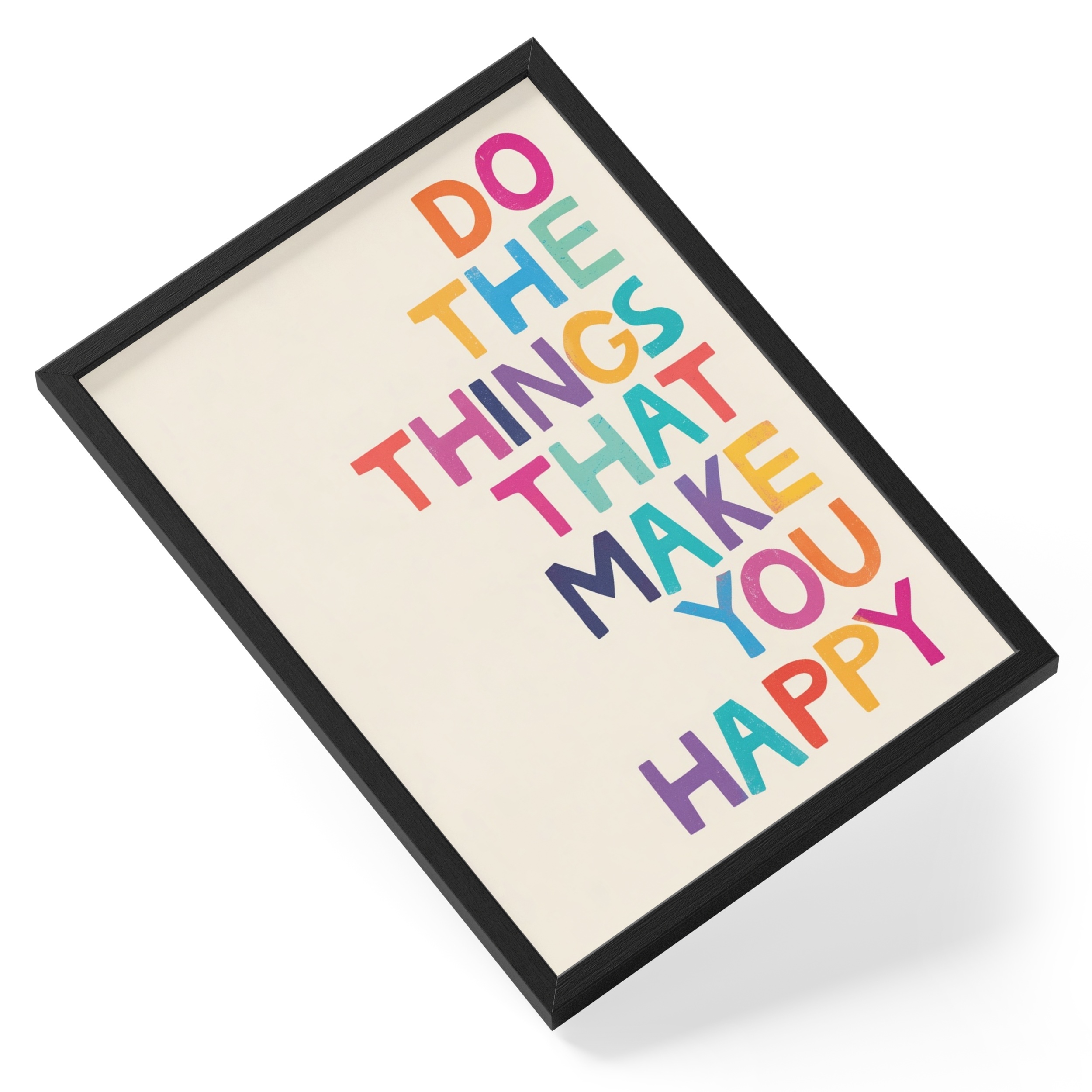 Do The Things That Make You Happy — angled view