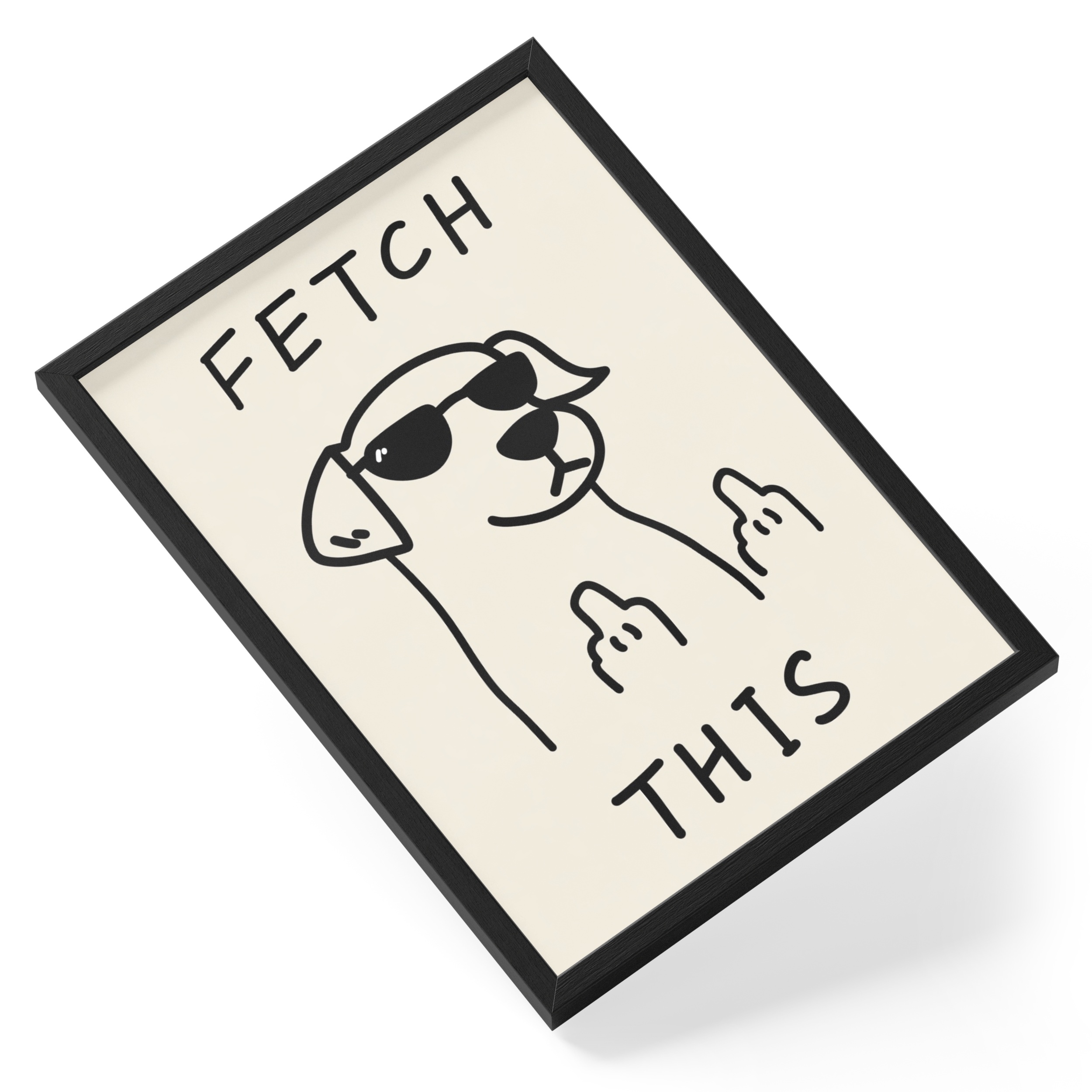 Fetch This Funny Dog Attitude Humour Pure Canine Sharp Phrase — angled view