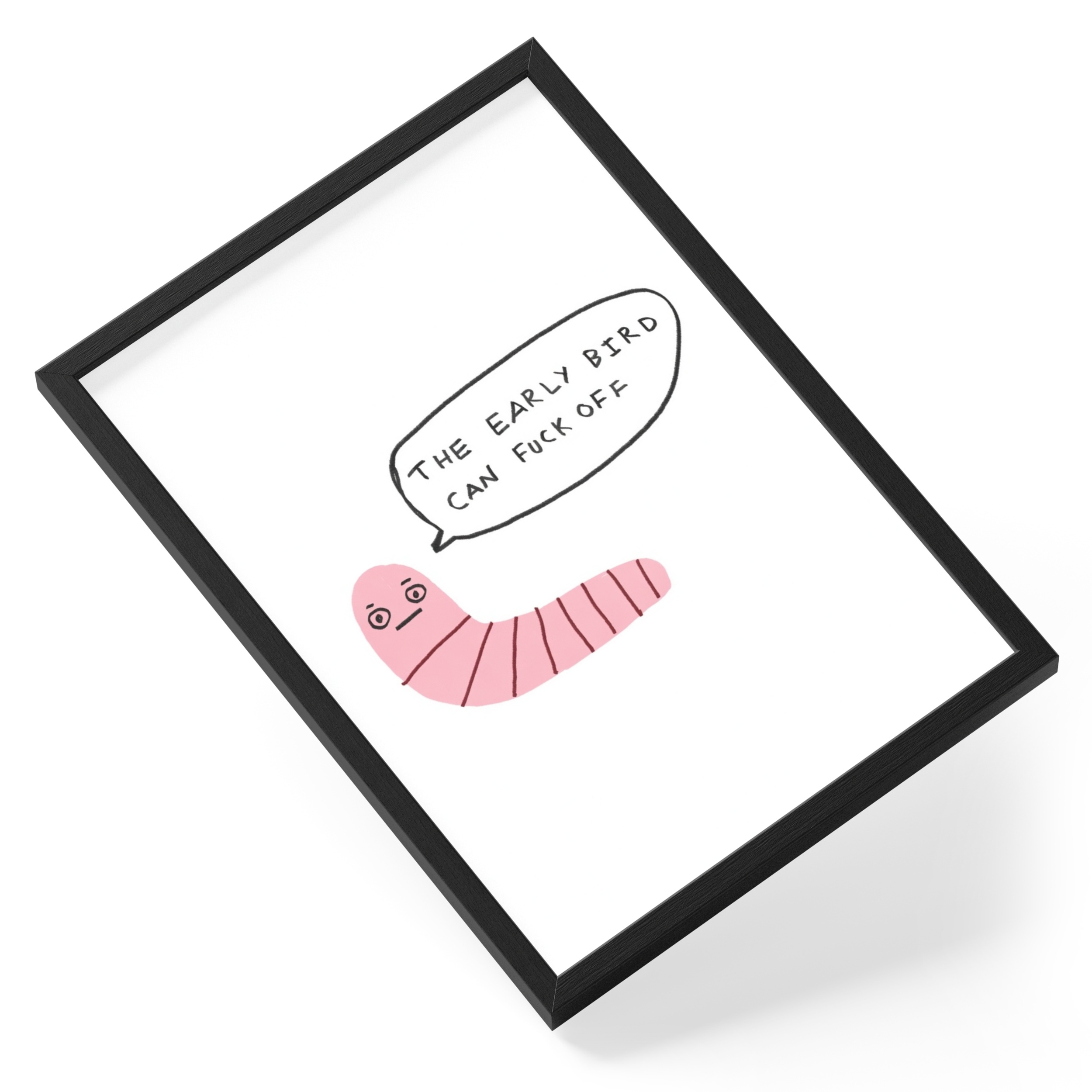 The Early Bird Can Fck Off Ck Funny Morning Rebellion Quote Blunt — angled view