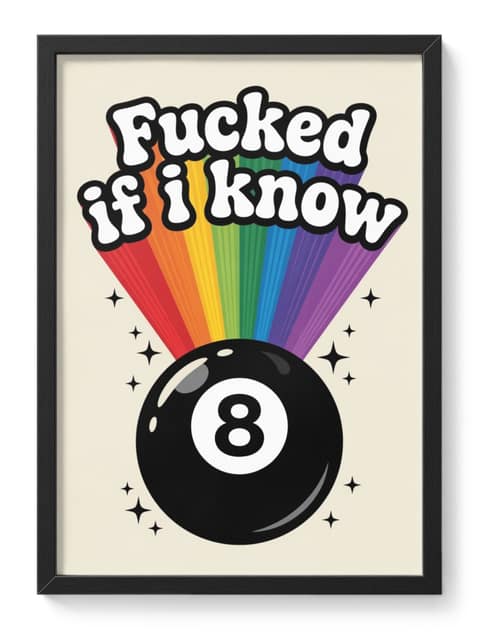 Fcked If I Know Eight Ball Fcked Rainbow Bold Quote Magic Rays