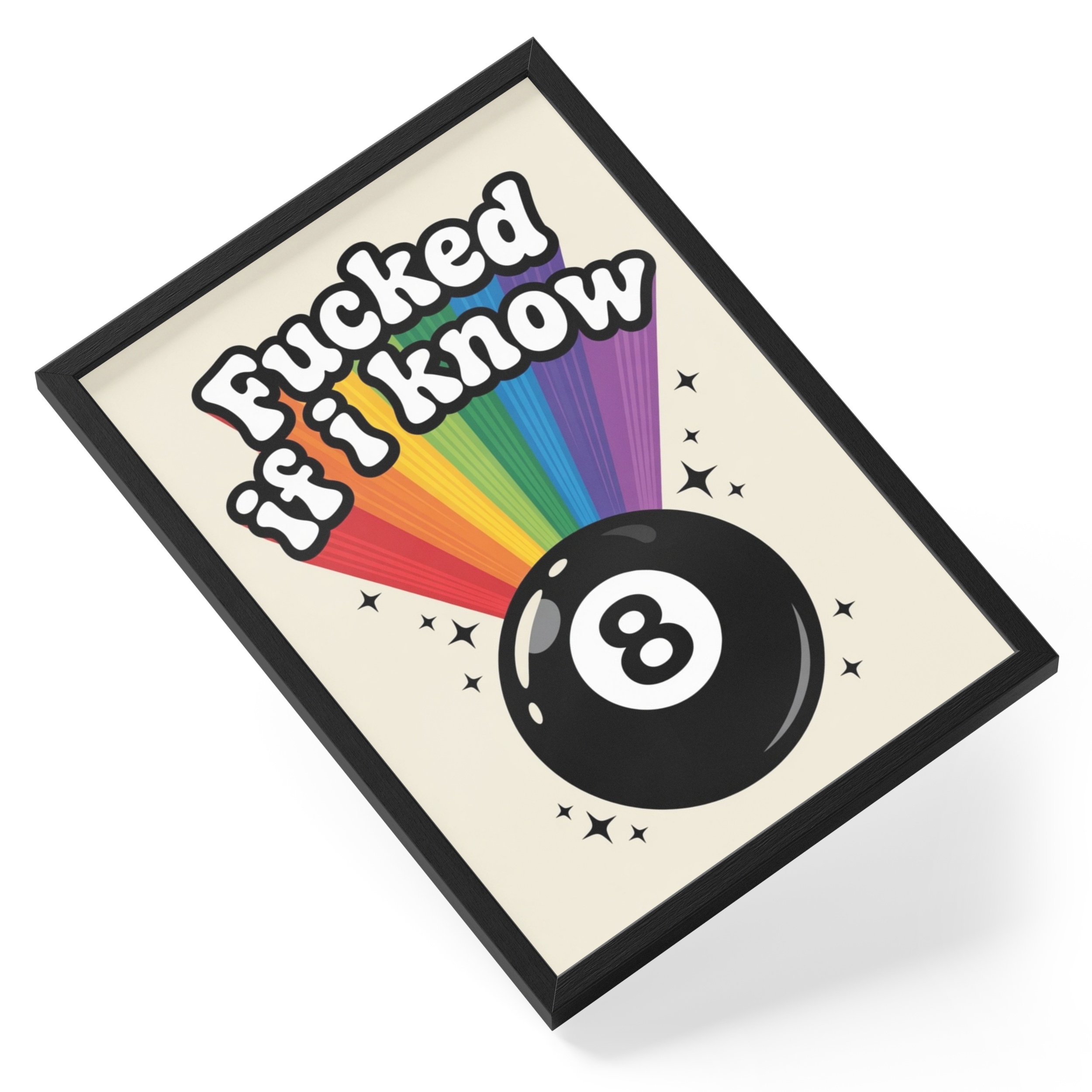 Fcked If I Know Eight Ball Fcked Rainbow Bold Quote Magic Rays — angled view