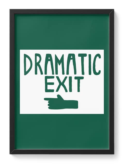 Dramatic Exit Green Hand Pointing Typography Humour Sign Bold