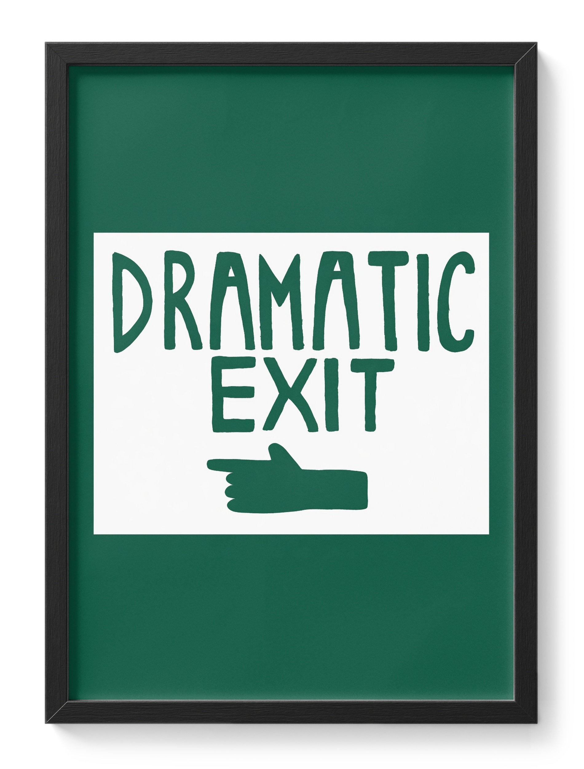 Dramatic Exit Green Hand Pointing Typography Humour Sign Bold — main view