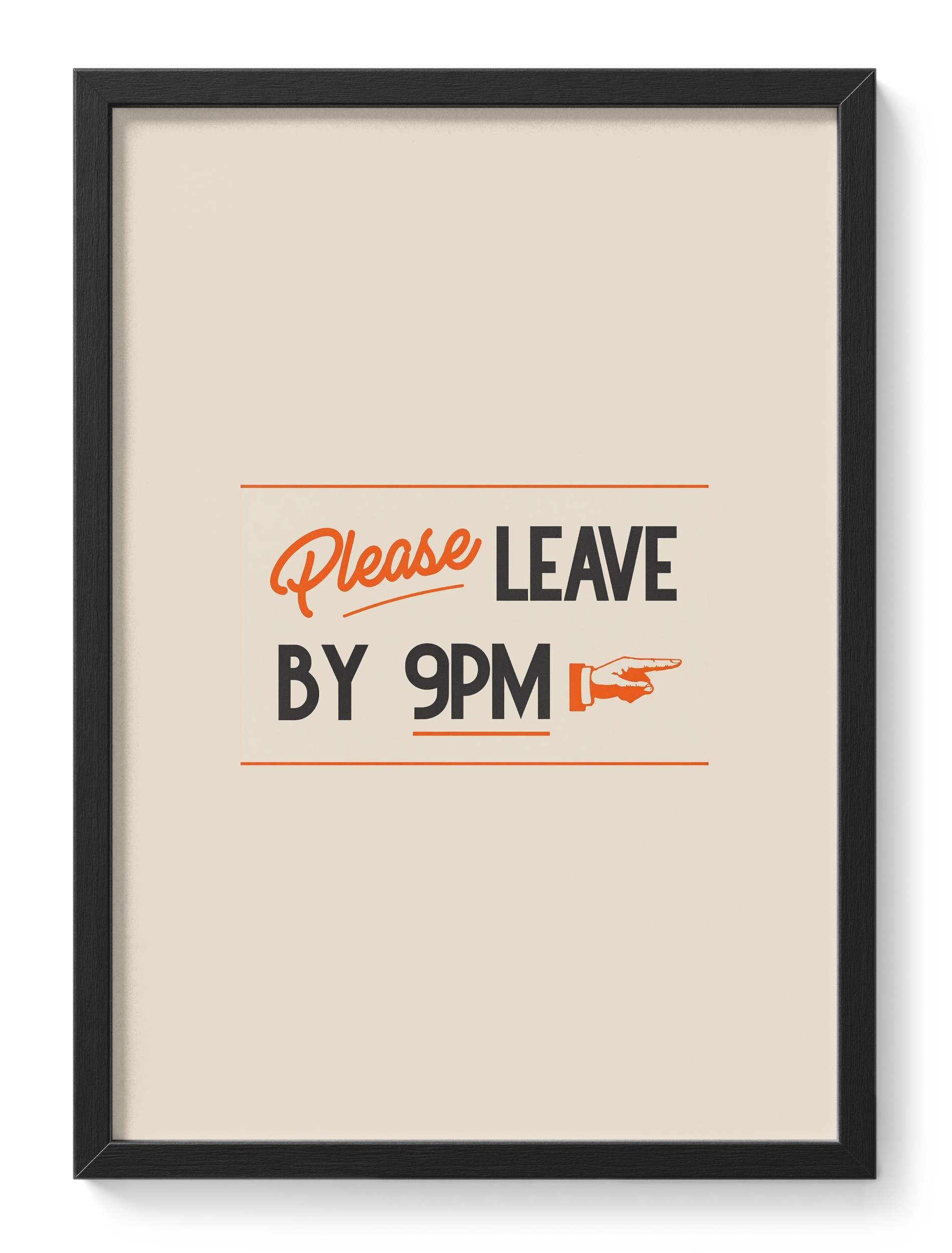Please Leave By 9pm Orange Typography Sign Humour Closing Time — main view