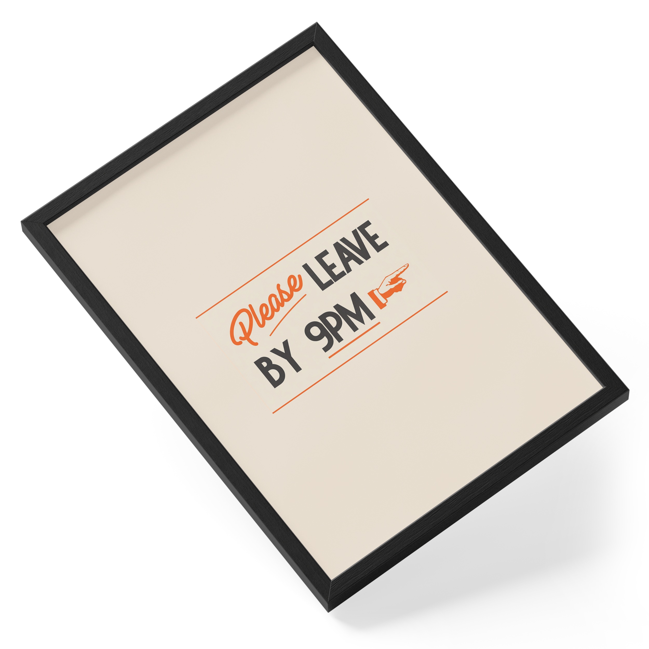 Please Leave By 9pm Orange Typography Sign Humour Closing Time — angled view